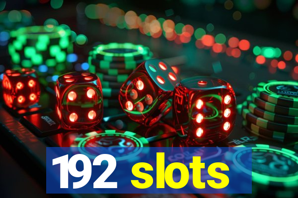 192 slots